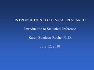INTRODUCTION TO CLINICAL RESEARCH Introduction to Statistical Inference Karen Bandeen-Roche, Ph.D.