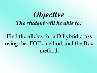 Objective The student will be able to: