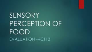 SENSORY PERCEPTION OF FOOD