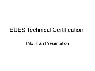 EUES Technical Certification