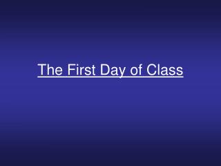 The First Day of Class