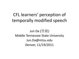 CFL learners’ perception of temporally modified speech