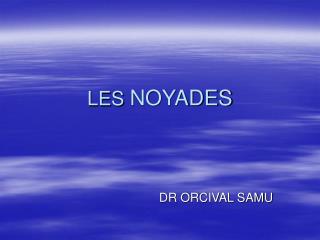 LES NOYADES