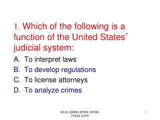 1. Which of the following is a function of the United States ’ judicial system: