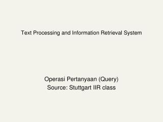 Text Processing and Information Retrieval System