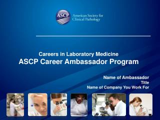 Name of Ambassador Title Name of Company You Work For