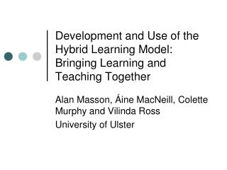 Development and Use of the Hybrid Learning Model: Bringing Learning and Teaching Together
