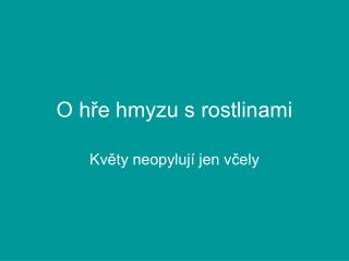 O hře hmyzu s rostlinami