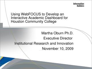 Using WebFOCUS to Develop an Interactive Academic Dashboard for Houston Community College