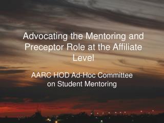 Advocating the Mentoring and Preceptor Role at the Affiliate Level