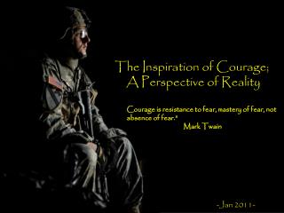 The Inspiration of Courage; A Perspective of Reality