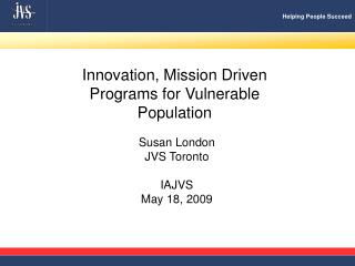 Innovation, Mission Driven Programs for Vulnerable Population