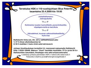 Tervetuloa HSK:n 110-vuotisjuhlaan Blue Peterille lauantaina 25.4.2009 klo 19:00