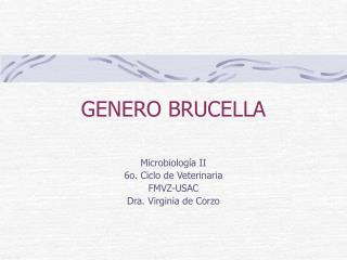 Microbiología II 6o. Ciclo de Veterinaria FMVZ-USAC Dra. Virginia de Corzo