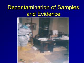 Decontamination of Samples and Evidence