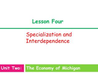 Lesson Four Specialization and Interdependence