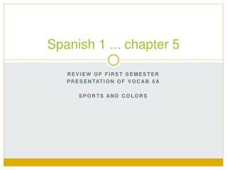 Spanish 1 ... chapter 5