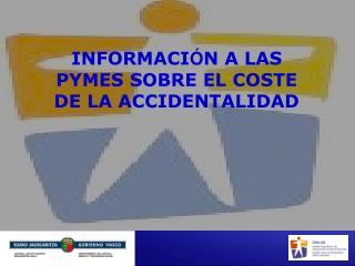 INFORMACI Ó N A LAS PYMES SOBRE EL COSTE DE LA ACCIDENTALIDAD