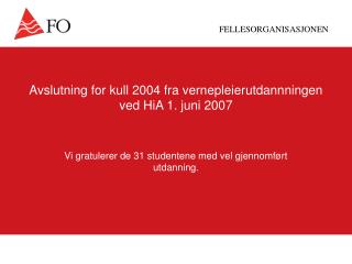 Avslutning for kull 2004 fra vernepleierutdannningen ved HiA 1. juni 2007