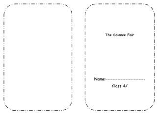 The Science Fair Name :------------------------ Class 4/