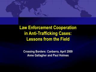 Law Enforcement Cooperation in Anti-Trafficking Cases: Lessons from the Field
