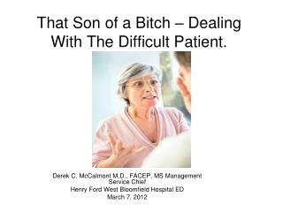 That Son of a Bitch – Dealing With The Difficult Patient.