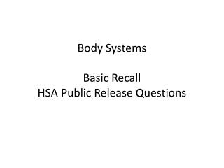 Body Systems Basic Recall HSA Public Release Questions
