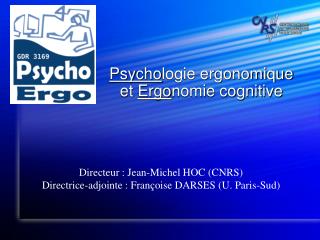 Psycho logie ergonomique et Ergo nomie cognitive