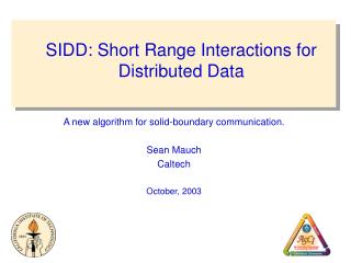 SIDD: Short Range Interactions for Distributed Data