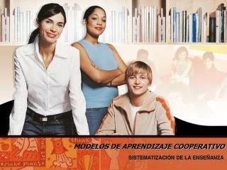 MODELOS DE APRENDIZAJE COOPERATIVO