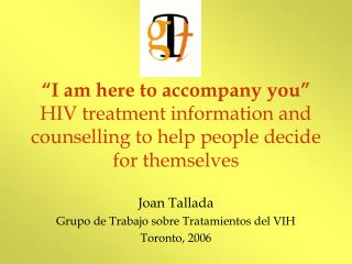 Joan Tallada Grupo de Trabajo sobre Tratamientos del VIH Toronto, 2006