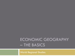 Economic Geography – The Basics