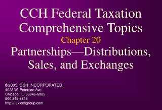 CCH Federal Taxation Comprehensive Topics Chapter 20 Partnerships—Distributions, Sales, and Exchanges