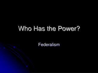 Who Has the Power?