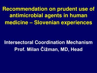 Recommendation on prudent use of antimicrobial agents in human medicine – Slovenian experiences