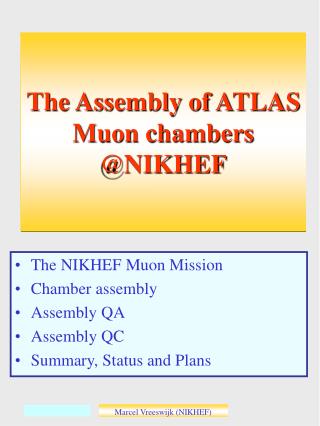 The Assembly of ATLAS Muon chambers @NIKHEF