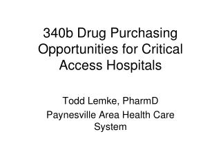 340b Drug Purchasing Opportunities for Critical Access Hospitals