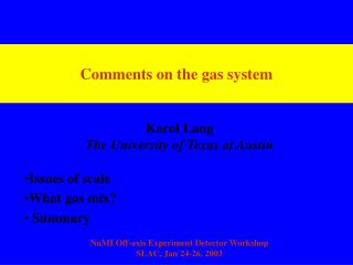 Comments on the gas system