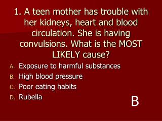 Exposure to harmful substances High blood pressure Poor eating habits Rubella
