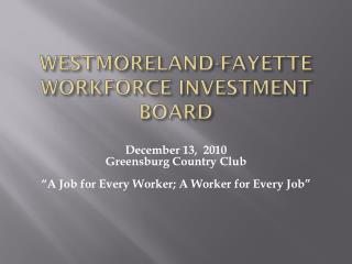 WESTMORELAND-FAYETTE WORKFORCE INVESTMENT BOARD