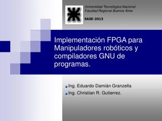 Implementación FPGA para Manipuladores robóticos y compiladores GNU de programas.