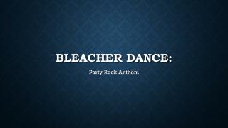 Bleacher Dance: