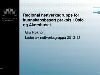 Regional nettverksgruppe for kunnskapsbasert praksis i Oslo og Akershuset