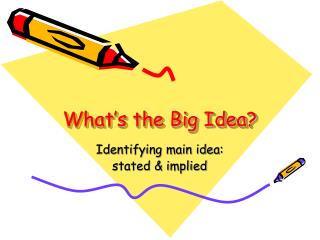 What’s the Big Idea?