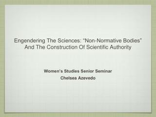 Engendering The Sciences: “Non-Normative Bodies” And The Construction Of Scientific Authority