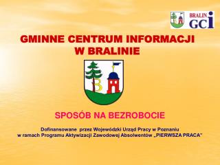 SPOSÓB NA BEZROBOCIE Dofinansowane przez Wojewódzki Urząd Pracy w Poznaniu