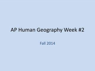 AP Human Geography Week #2