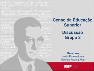 Censo da Educação Superior Discussão Grupo 3