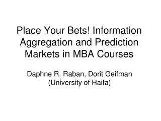 Place Your Bets! Information Aggregation and Prediction Markets in MBA Courses