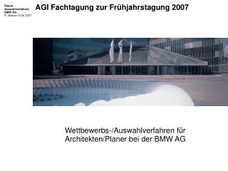 Wettbewerbs-/Auswahlverfahren für Architekten/Planer bei der BMW AG